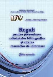 Cover of: Reguli pentru prezentarea referinţelor bibliografice şi citarea resurselor de informare : Ghid practic