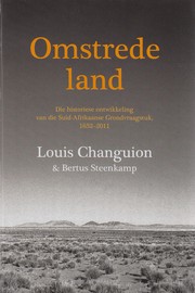 Cover of: Omstrede land: Die historiese ontwikkeling van die Suid-Afrikaanse grondvraagstuk, 1652-2011