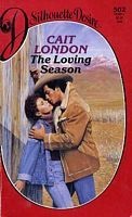 Cover of: The Loving Season (Harlequin Desire, #502) by Cait London