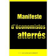 Cover of: Manifeste d'économistes atterrés: Crise et dettes en Europe : 10 fausses évidences, 22 mesures en débat pour sortir de l'impasse