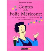 Cover of: Contes de la Folie Méricourt. La sorcière et le commissaire et autres contes