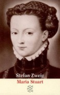 Maria Stuart by Stefan Zweig