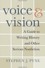 Cover of: Voice and vision: a guide to writing history and other serious nonfiction