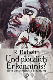 Cover of: Und plötzlich Erkenntnis? by R. Rehahn