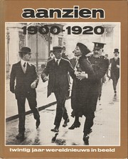 Cover of: Aanzien 1900-1920: twintig jaar wereldnieuws in beeld