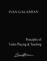 Principles of violin playing & teaching by Ivan Galamian