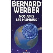 Cover of: Nos amis les humains by Bernard Werber