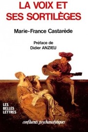 Cover of: La voix et ses sortilèges by Marie-France Castarède