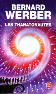 Cover of: Les Thanatonautes by Bernard Werber