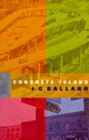 Cover of: Concrete Island by J. G. Ballard, J. G. Ballard