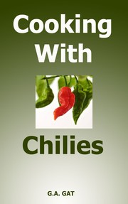 Cooking with Chilies by G A Gat