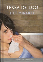 Cover of: Het mirakel by Tessa de Loo