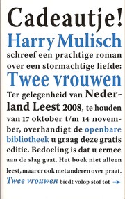 Cover of: Twee vrouwen by Harry Mulisch ; [lofrede Annejet van der Zijl ; foto Anthon Beeke]