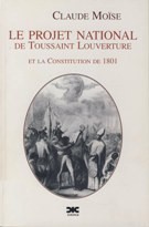 Le projet national de Toussaint Louverture by Claude Moïse