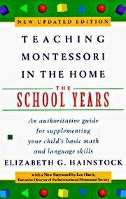Cover of: Teaching Montessori in the home: the school years