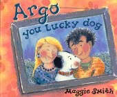 Cover of: Argo, you lucky dog