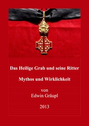Cover of: Das Heilige Grab und seine Ritter: Mythos und Wirklichkeit