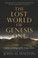 Cover of: The lost world of Genesis One