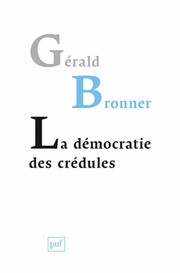 Cover of: La démocratie des crédules by 