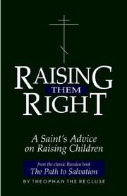 Cover of: Raising Them Right by Saint Ḟeofan, Bishop of Tambov and Shatsk