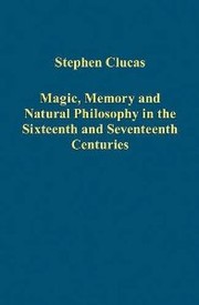 Cover of: Magic, Memory and Natural Philosophy in the Sixteenth and Seventeenth Centuries (Variorum Collected Studies Series)