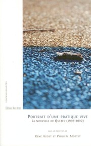 Cover of: Portrait d'une pratique vive. La nouvelle au Québec  (1995-2010)