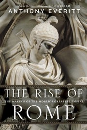 Cover of: The rise of Rome by Anthony Everitt