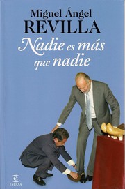 Nadie es más que nadie by Miguel Angel Revilla Roiz