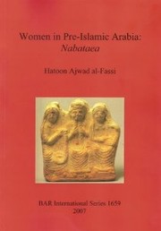 Cover of: Women in Pre-Islamic Arabia: Nabataea