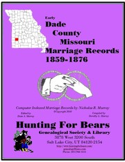 Dade County Missouri Marriages 1859-1876 by Dorothy Ledbetter Murray, Nicholas Russell Murray