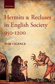 Hermits and recluses in English society, 950-1200 by Tom Licence