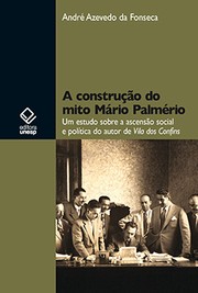A construção do mito Mário Palmério by André Azevedo da Fonseca