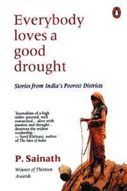 Cover of: Everybody loves a good drought: Stories from India's poorest