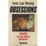 Cover of: Obsessions: enquête sur les délires amoureux