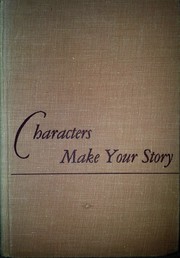 Cover of: Characters Make Your Story