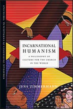 Cover of: Incarnational humanism: a philosophy of culture for the church in the world