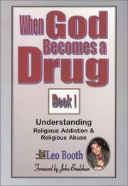 Cover of: When God Becomes a Drug by Leo Booth, Leo Booth