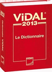 VIDAL 2013, le dictionnaire by Collectif d'Auteurs