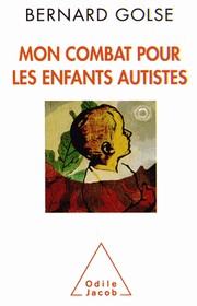 Cover of: Mon combat pour les enfants autistes