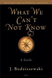 Cover of: What we can't not know by J. Budziszewski