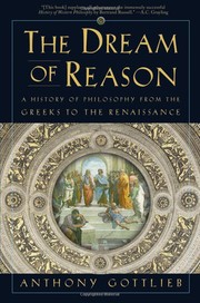 Cover of: The Dream of Reason: history of Western philosophy from the Greeks to the Renaissance