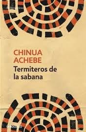 Cover of: Termiteros de la sabana by Chinua Achebe, Chinua Achebe, Etienne Galle