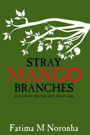 Cover of: Stray Mango Branches: And Other Stories with Goan Sap