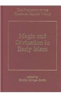 Cover of: Magic and Divination in Early Islam (The Formation of the Classical Islamic World) by 