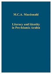 Cover of: Literacy and Identity in Pre-Islamic Arabia (Variorum Collected Studies)