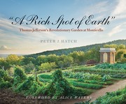 Cover of: A rich spot of earth: Thomas Jefferson's revolutionary garden at Monticello