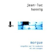 Cover of: Morgue: Enquête sur le cadavre et ses usages
