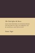 Cover of: The Calm Before the Storm: Selected Writings of Itamar Singer on the Late Bronze Age in Anatolia and the Levant