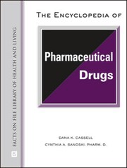 Cover of: The encyclopedia of pharmaceutical drugs