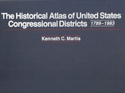 Cover of: The historical atlas of United States Congressional districts, 1789-1983 by Kenneth C. Martis